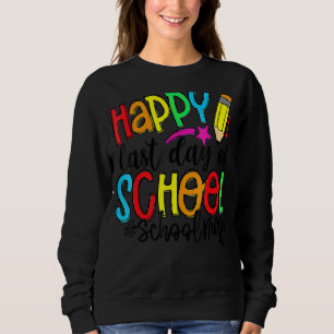 Happy letzten Tag der Schule Sommer Break School K Sweatshirt