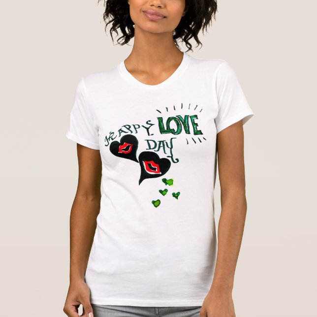 Happy Liebe Day T - Shirt (Vorderseite)