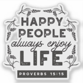 Happy Life with Faith – Proverbs 15:15 Art Aufkleber