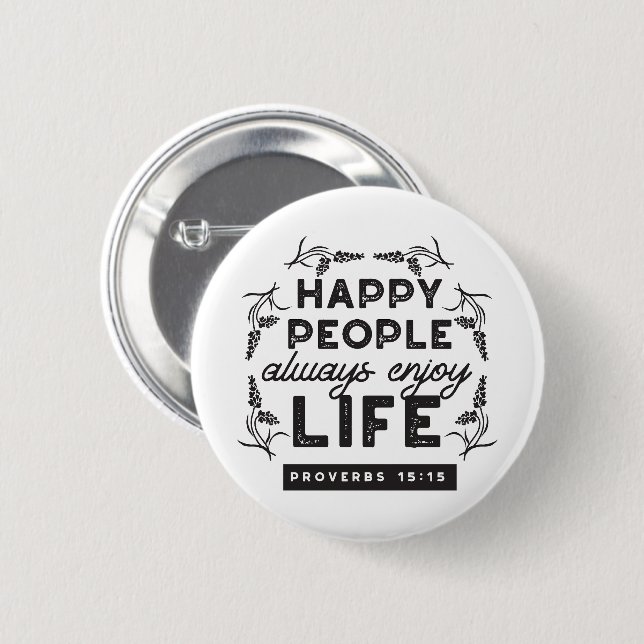 Happy Life with Faith – Proverbs 15:15 Art Button (Vorne & Hinten)