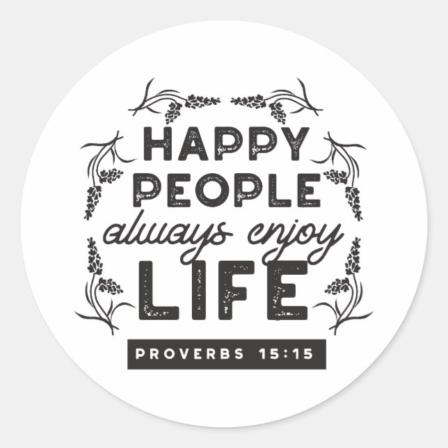 Happy Life with Faith – Proverbs 15:15 Art Runder Aufkleber (Vorderseite)