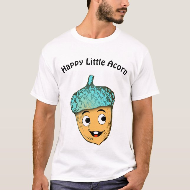 "Happy Little Acorn" Smiling Acorn Forest Friend T-Shirt (Vorderseite)