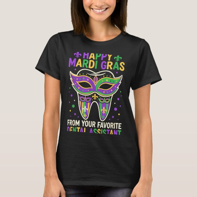 Happy Mardi Gras From Your Favorite Dental Istant  T-Shirt (Vorderseite)