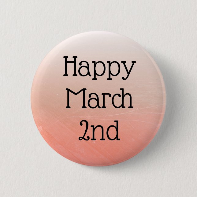 Happy März 2. Celebrate Daily Holidays Button (Vorderseite)