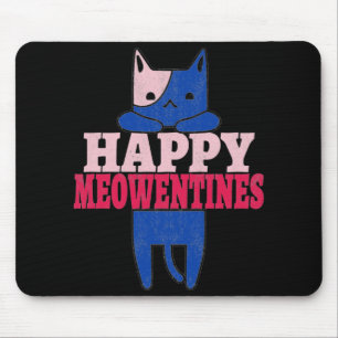 Happy Meowentines   Funny valentine Tagesgeschenk Mousepad