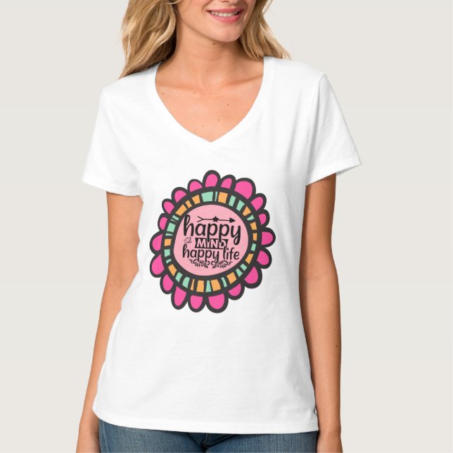 Happy Mind Happy Life Motivierend Grafik Design T-Shirt (Vorderseite)
