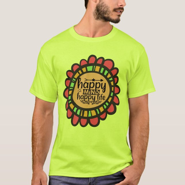 Happy Mind Happy Life Motivierend Grafik Design T-Shirt (Vorderseite)
