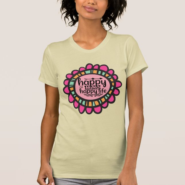 Happy Mind Happy Life Motivierend Grafik Design T-Shirt (Vorderseite)