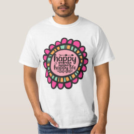 Happy Mind Happy Life Motivierend Grafik Design T-Shirt