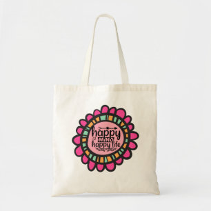 Happy Mind Happy Life Motivierend Grafik Design Tragetasche