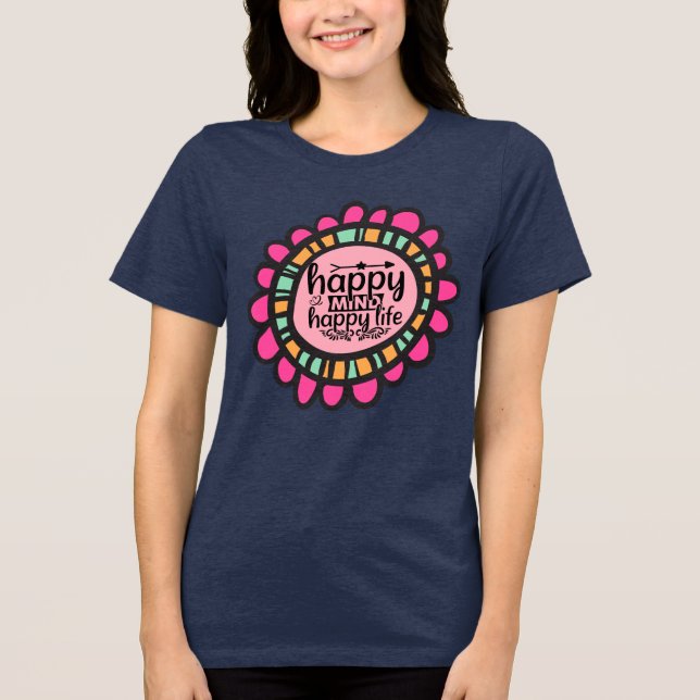 Happy Mind Happy Life Motivierend Grafik Design Tri-Blend Shirt (Vorderseite)