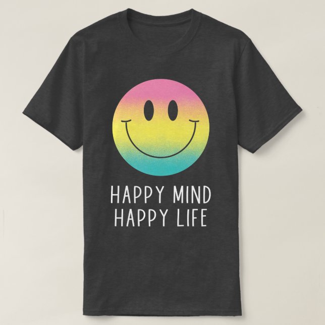 Happy Mind Happy Life Rainbow Smile Face Motivatio T-Shirt (Design vorne)