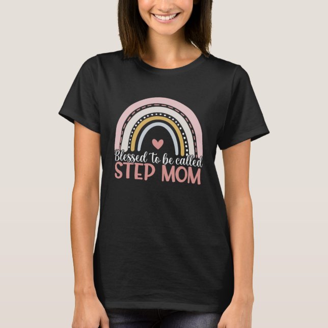 Happy Mother s Day Blessed To Be Called Step Mom R T-Shirt (Vorderseite)