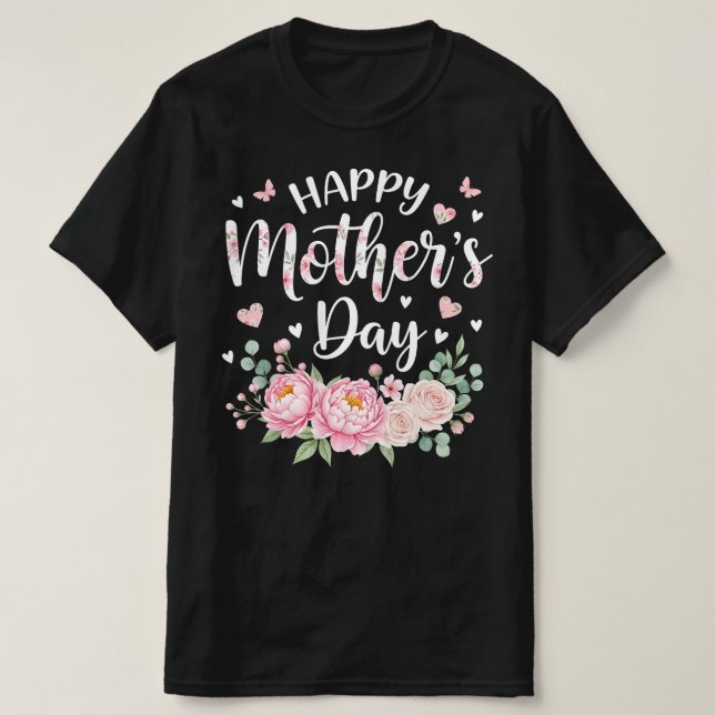 Happy Mother’s Day | Elegant Floral Graphic T-Shirt (Design vorne)