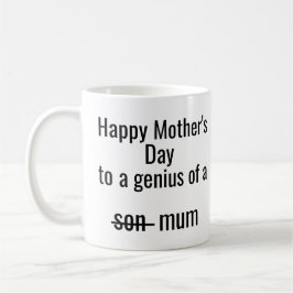 Happy Mother’s Day – Funny “Genius of a Son… Mum" Kaffeetasse