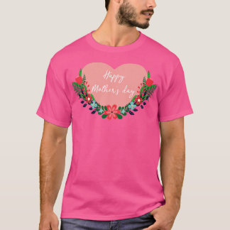 Happy Motheris Day T-Shirt