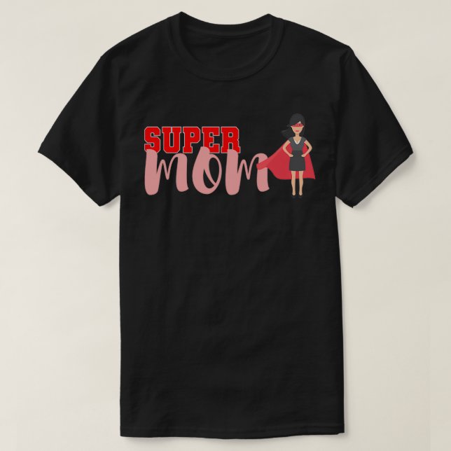 Happy Mthers Day Super MAMA T-Shirt (Design vorne)