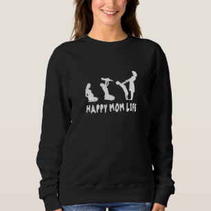 Happy Mum Life glücklich Mutter Kinderbeziehung Sweatshirt