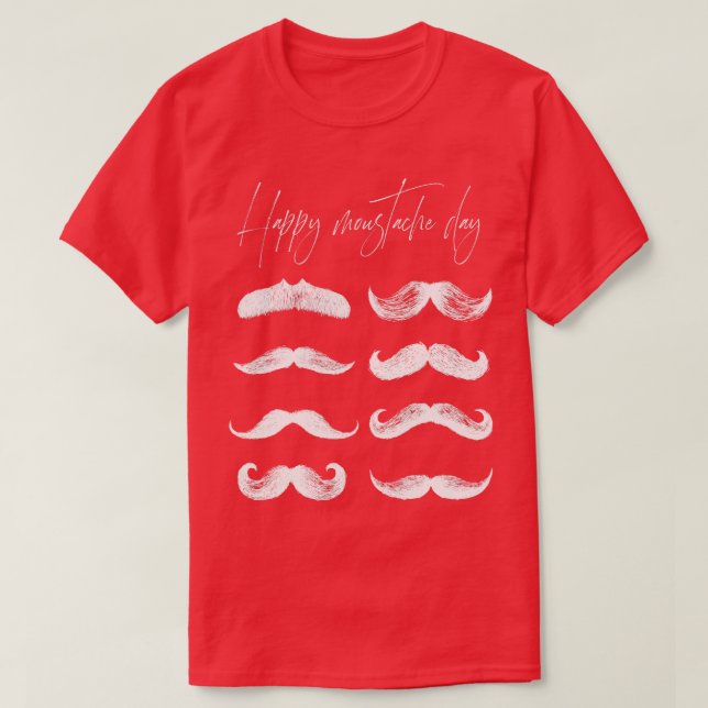 HAPPY MUSTACHE DAY T-Shirt (Design vorne)