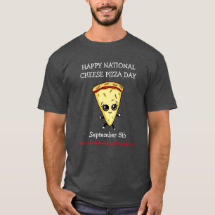 Happy National Cheese Pizza Day 5. September T-Sh T-Shirt