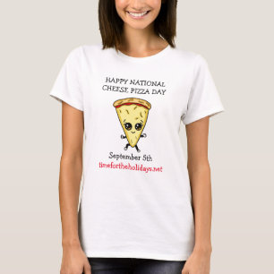 Happy National Cheese Pizza Day 5. September T-Shirt