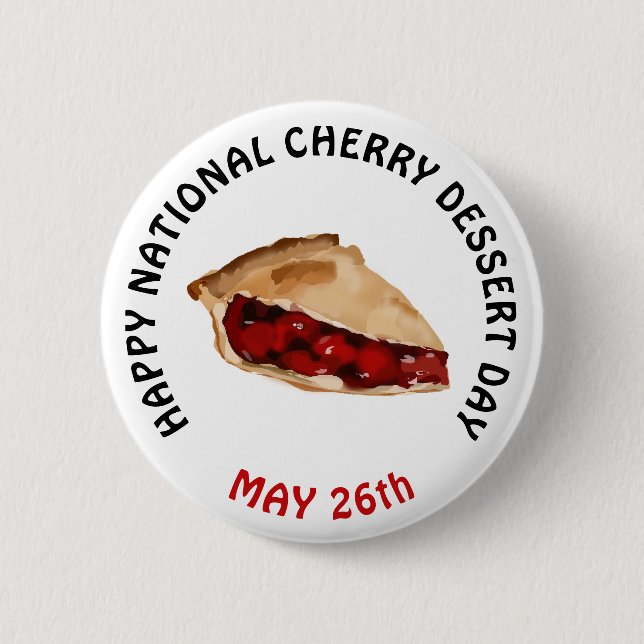 Happy National Cherry Dessert Day 26. Mai Button (Vorderseite)