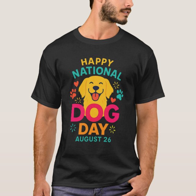 Happy National Dog Day - Celebrate Your Best Frien T-Shirt (Vorderseite)