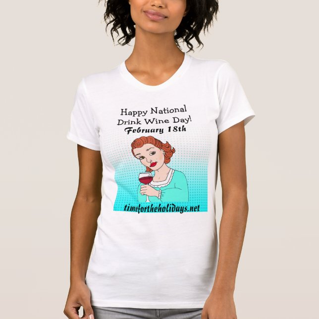Happy National Drink Wine Day - 18. Februar T-Shirt (Vorderseite)