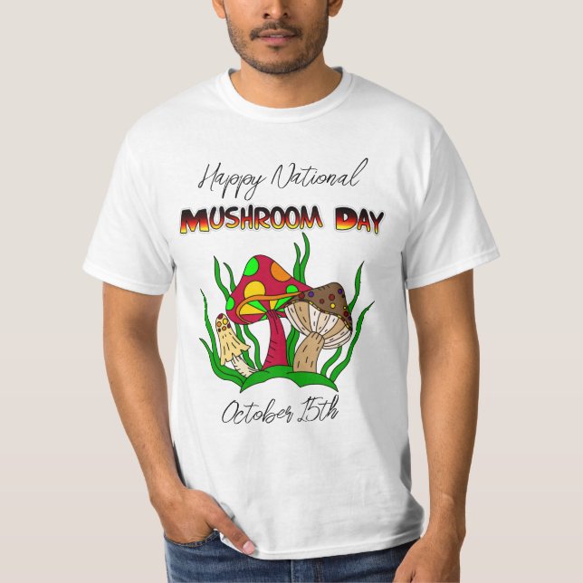 Happy National Mushroom Day | 15. Oktober T-Shirt (Vorderseite)