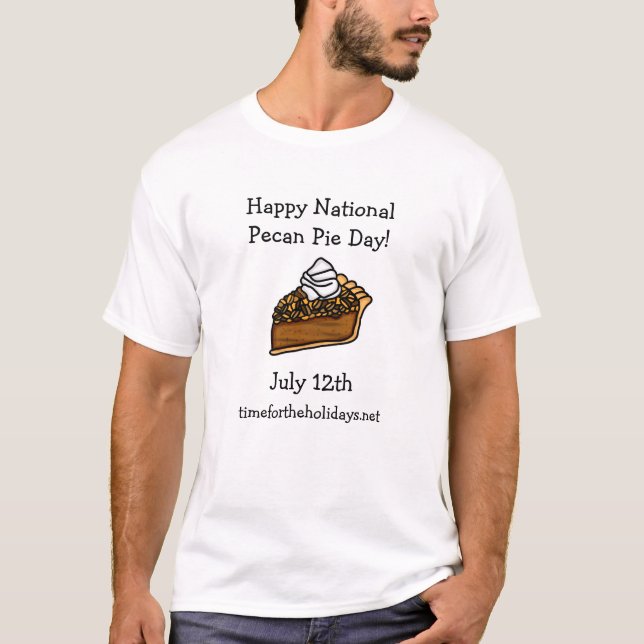 Happy National Pecan Pie Day 12. Juli T - Shirt (Vorderseite)