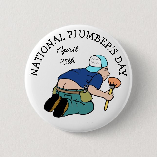 Happy National Plumber's Day April 25 Funny Button (Vorderseite)