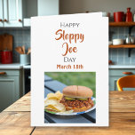 Happy National Sloppy Joe Day - March 18th Karte<br><div class="desc">A fun daily daily holiday card for National Sloppy Joe Day. Inside is a yummy sloppy joe recipe for you! Plus a cute pun to wish someone a good day.</div>