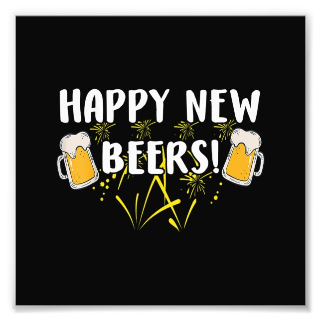 Happy New Beers Funny Happy New Year 2023 Geschenk Fotodruck (Vorne)