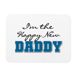 Happy New Daddy Gifts Magnet