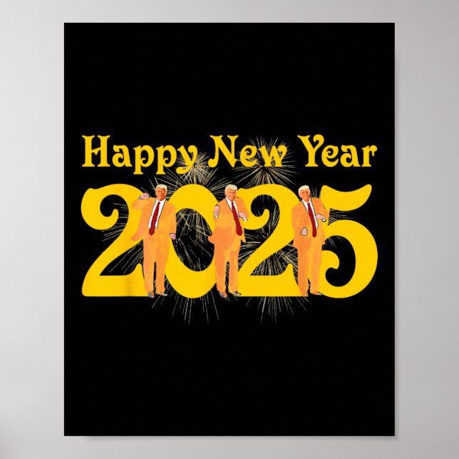 Happy New Year 2025 Funny Trump Tance Feuerwerk Ce Poster (Vorne)