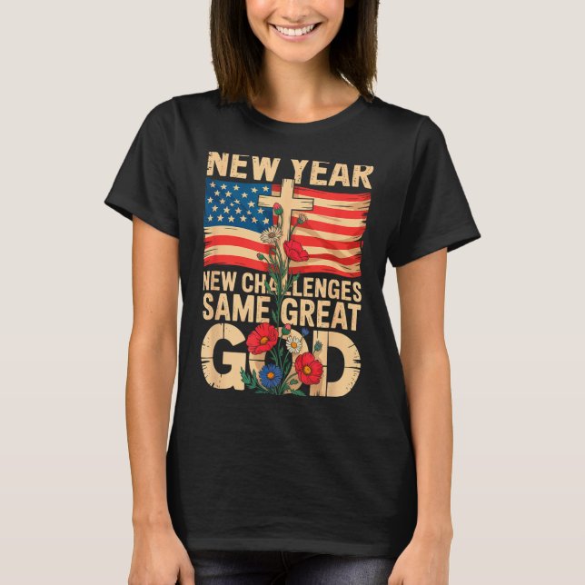 Happy New Year 2026 Christian Challenges Same Grea T-Shirt (Vorderseite)