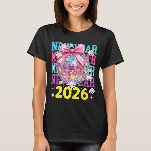 Happy New Year 2026 Coquette Bow &amp; Disco Ball  T-Shirt (Vorderseite)