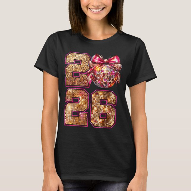Happy New Year 2026 Disco Ball Nk Coquette Bow Fam T-Shirt (Vorderseite)