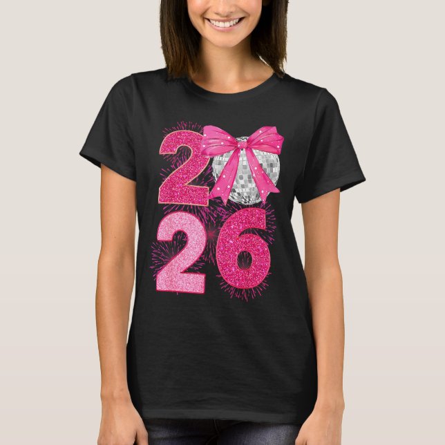 Happy New Year 2026 Disco Ball Nk Coquette Bow Fam T-Shirt (Vorderseite)