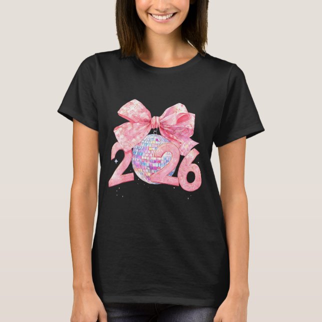 Happy New Year 2026 Disco Ball Nk Coquette Bow Fam T-Shirt (Vorderseite)