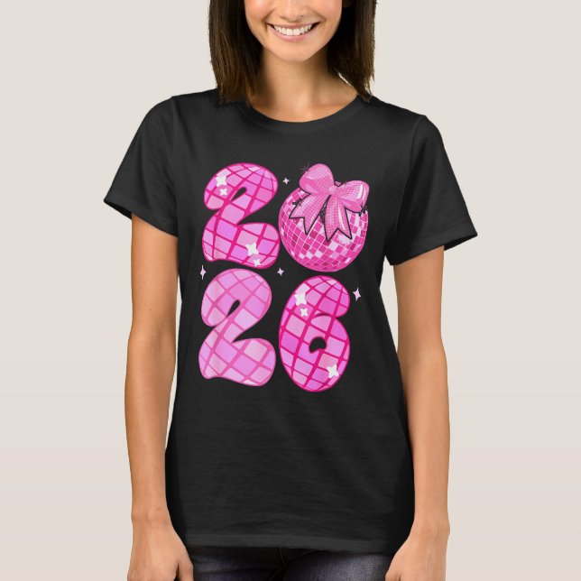 Happy New Year 2026 Disco Ball Nk Coquette Bow Fam T-Shirt (Vorderseite)