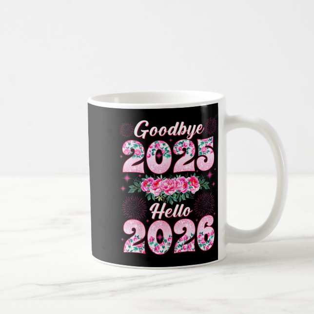 Happy New Year 2026 Floral Goodbye 2025 Hello 2026 Kaffeetasse (Rechts)