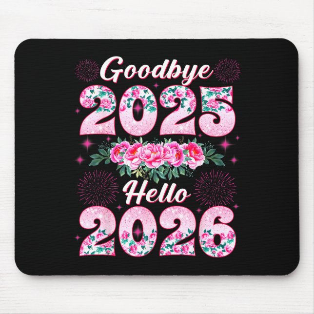 Happy New Year 2026 Floral Goodbye 2025 Hello 2026 Mousepad (Vorne)