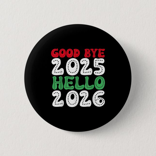 Happy New Year 2026 Goodbye 2025 Hello 2026 _1 Button (Vorderseite)