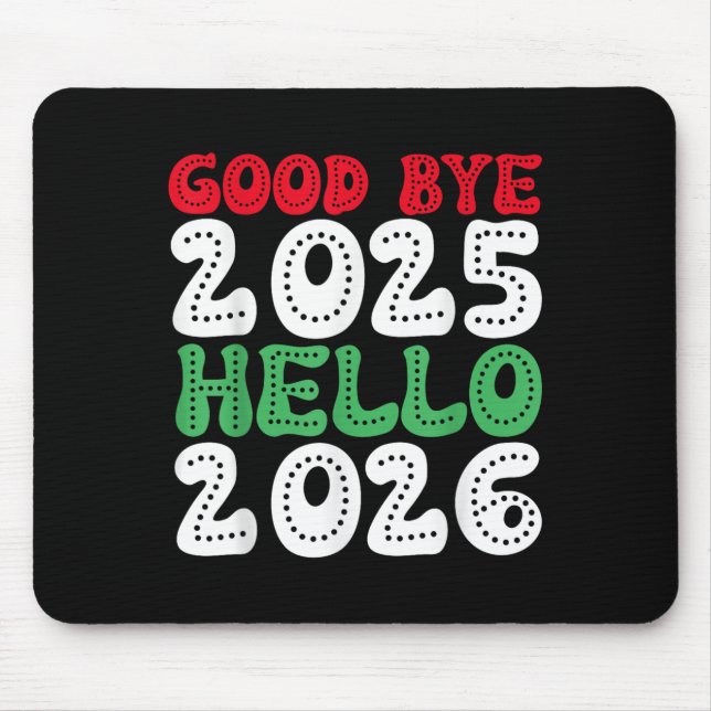 Happy New Year 2026 Goodbye 2025 Hello 2026 _1 Mousepad (Vorne)