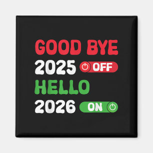 Happy New Year 2026 Goodbye 2025 Hello 2026 Magnet