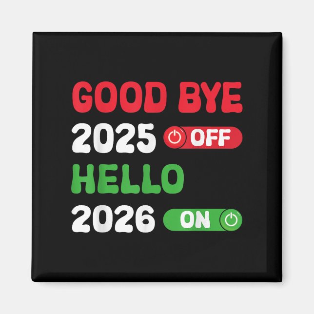Happy New Year 2026 Goodbye 2025 Hello 2026 Magnet (Vorne)