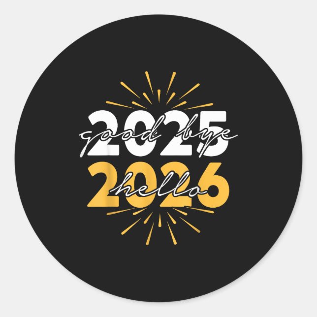 Happy New Year 2026 Goodbye 2025 Hello 2026  Runder Aufkleber (Vorderseite)