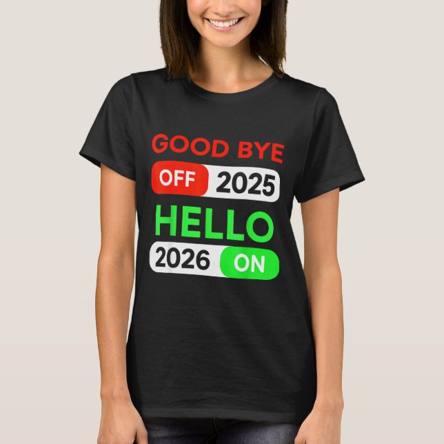 Happy New Year 2026 Goodbye 2025 Hello 2026 Women  T-Shirt (Vorderseite)
