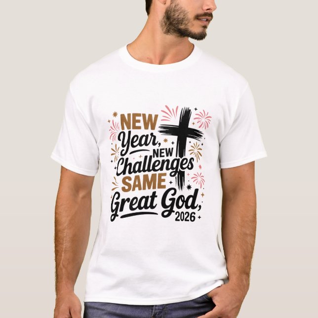 Happy New Year 2026: Same Great God' T-Shirt (Vorderseite)